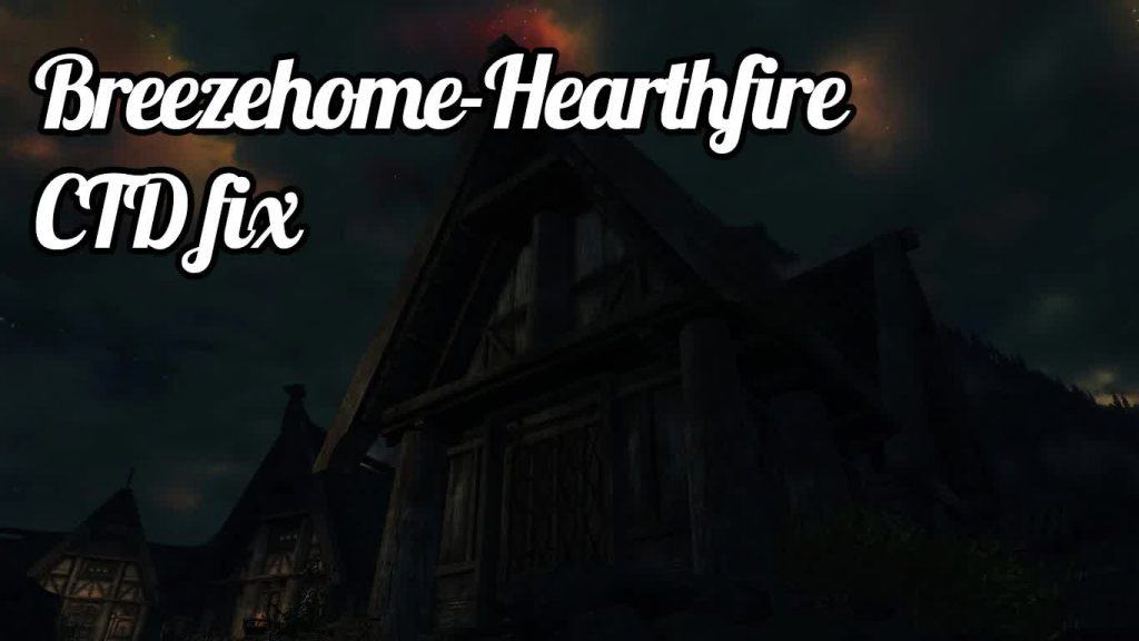 BreezehomeHearthfire CTD fix Skyrim Mod Download
